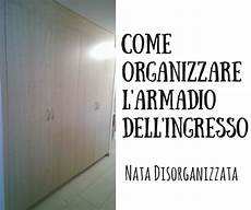 armadio a muro per ingresso nata disorganizzata come organizzare l armadio dell ingresso armadio a muro per ingresso nata disorganizzata come organizzare l armadio dell ingresso