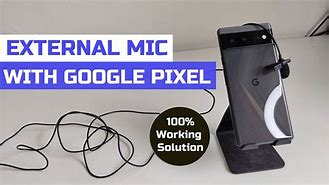 Image result for Pixel 6 Mic Location