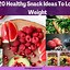 Image result for Diet Snacks for Weight Loss