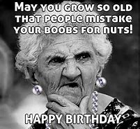 Image result for Happy Birthday Old Funny