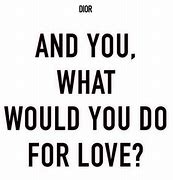 Image result for What Would You Do for Love