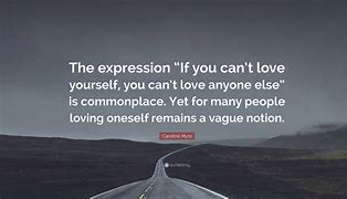 Image result for If You Can't Love Yourself Quote