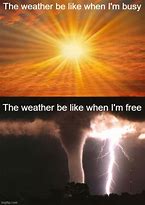 Image result for Good Weather Meme