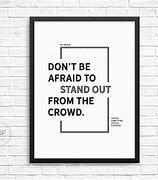 Image result for Don't Be Afraid to Stand Out