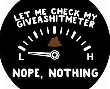 Image result for Give a Shit Meter Free Images