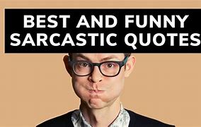 Image result for Short Sarcastic Sayings