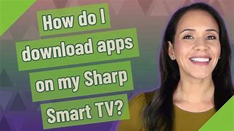 Image result for How do I download apps to my sharp Smart TV?