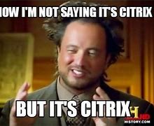 Image result for Citrix Meme