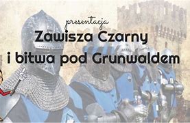 Image result for co_to_znaczy_zawisza_czarny_z_garbowa