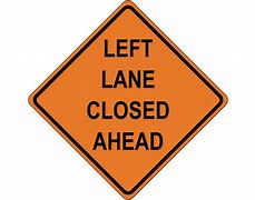 Image result for Left Lane Closed Right Lane Open Sign