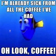 Image result for Sarcastic Morning Coffee Memes