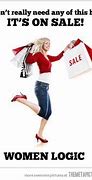 Image result for Funny Quotes About Women Shopping