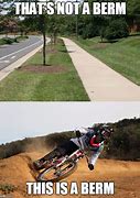 Image result for You Hit the Berm Meme