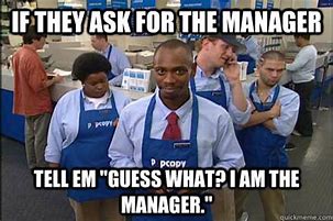 Image result for Asking for Manager Meme