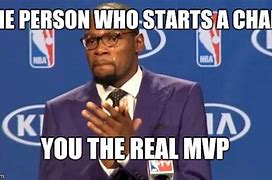 Image result for You the Real MVP Meme