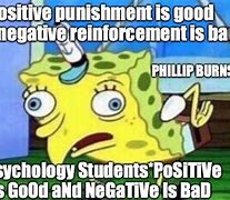 Image result for Positive Reinforcement Meme
