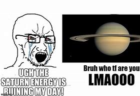Image result for Saturn Energy Meme
