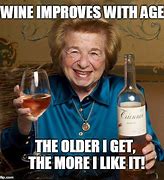 Image result for Better with Age MEME Funny