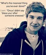 Image result for One Direction Liam Quotes