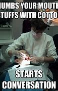 Image result for Going to the Dentist Meme