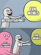 Image result for Funny Memes No Fun