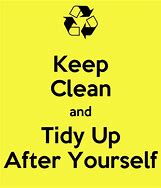Image result for Keep Calm and Clean Up After Yourself