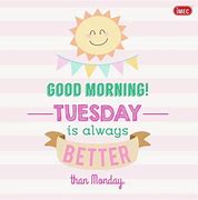Image result for Happy Monday Tuesday