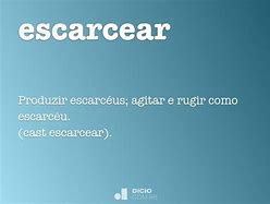 Image result for escarcear