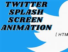 Image result for Twitter Splash Screen