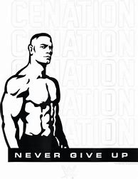 Image result for John Cena Never Give Up
