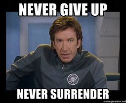 Image result for Galaxy Quest Never Give Up Never Surrender Keychain