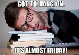Image result for Exhausted Friday Meme