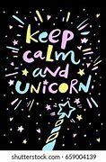 Image result for Galaxy Keep Calm and Love Unicorns