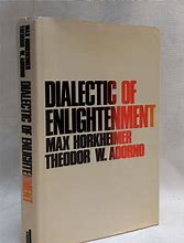 Image result for Dialectic of Enlightenment Adorno