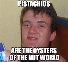 Image result for Pistachio Meme