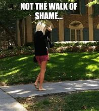 Image result for Funny Walk of Shame Meme