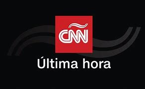Image result for Ultimas Noticias Del Mundo Hoy CNN Espanol