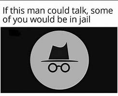 Image result for Google Incognito Memes