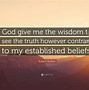 Image result for God Give Me Wisdom Quotes