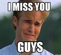 Image result for Miss You Office Meme