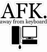 Image result for Away From Keyboard Meme