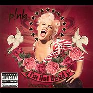 Image result for I'm Not Dead Pink Album Cover