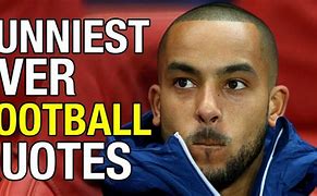 Image result for Funny Football Quotes UK