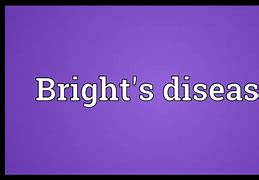 Image result for Bright's Disease Symptoms