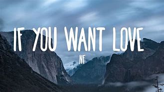Image result for If You Want Love Related Songs
