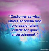Image result for Funny Customer Service Quotes