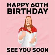 Image result for 60th Birthday Meme