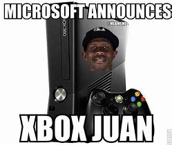 Image result for Xbox Juan Meme