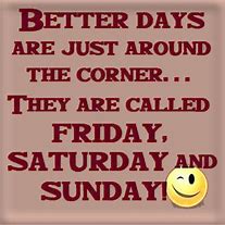 Image result for Funny Quotes About Days of the Week