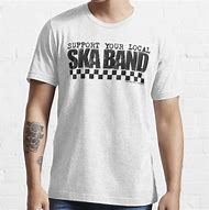 Image result for Support Local Ska Band Shirt